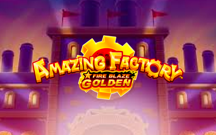 Amazing Factory: Fire Blaze Golden